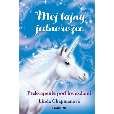 Môj tajný jednorožec 4: Prekvapenie pod hviezdami - Linda Chapman, Andrew Farley ilustrátor