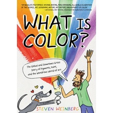 What Is Color?: The Global, Brain-Exploding Story of Pigments, Paint, and the Wondrous World of Art