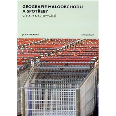 Geografie maloobchodu a spotřeby - Jana Spilková