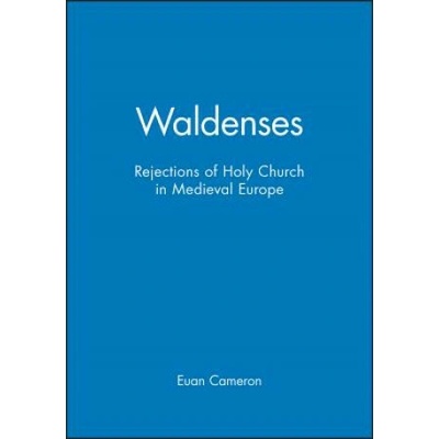 Waldenses: Rejections of Holy Church in Medieval Europe