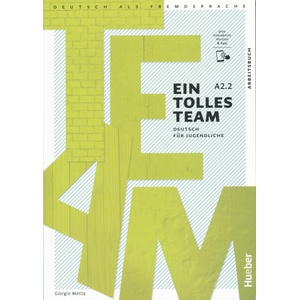 Ein tolles Team A2.2, m. 1 Buch, m. 1 Beilage | Giorgio Motta (ISBN: 9783193118103)