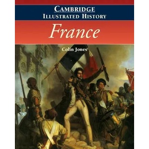 Cambridge Illustrated History of France | Colin Jones (2009)