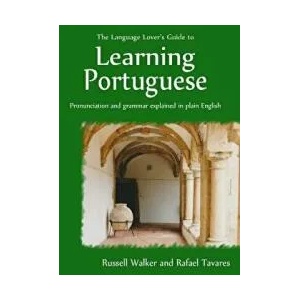 The Language Lover's Guide to Learning Portuguese | Russell Walker, Rafael Tavares (ISBN: 9780992959203)