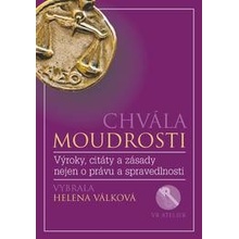 Chvála moudrosti - Výroky, citáty a zásady nejen o právu a spravedlnosti