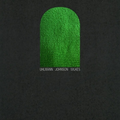 Gregory Uhlmann - UHLMANN JOHNSON WILKES CD