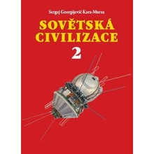 Sovětská civilizace 2 - Kara-Murza Sergej Georgijevič