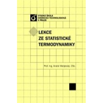 Lekce ze statistické termodynamiky - Anatol Malijevský – Hledejceny.cz