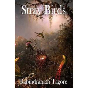 Stray Birds | Rabindranath Tagore (2008)