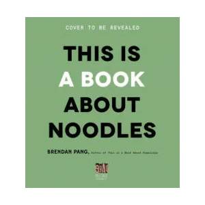 This Is a Book About Noodles | Brendan Pang (ISBN: 9781645675785)