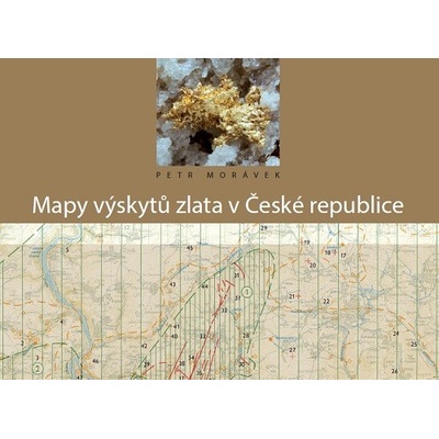 Mapy výskytů zlata v ČR Petr Morávek