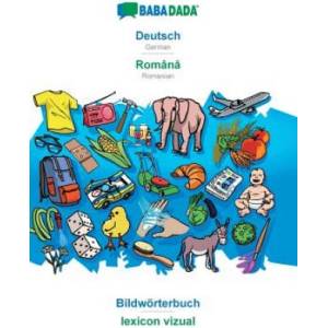 BABADADA, Deutsch - Romană , Bildwoerterbuch - lexicon vizual | Babadada Gmbh (ISBN: 9783960368625)