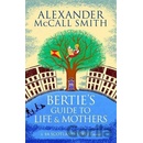 Bertie's Guide to Life and Mothers
