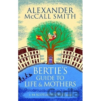 Bertie's Guide to Life and Mothers