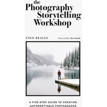 Photography Storytelling Workshop, A five-step guide to creating unforgettable photographs Quarto Publishing PLC