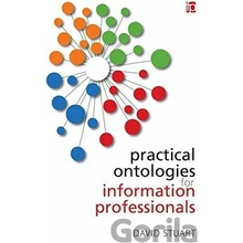 Practical Ontologies for Information Professionals Stuart David