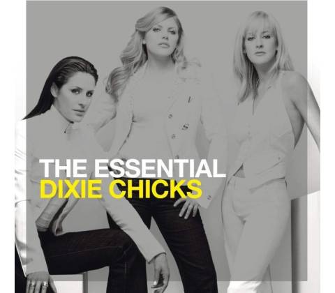 DIXIE CHICKS: THE ESSENTIAL DIXIE CHICKS CD