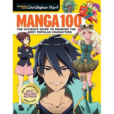 Manga 100: The Ultimate Guide to Drawing the Most Popular Characters Hart Christopher