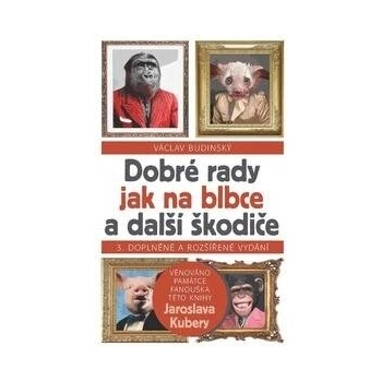 Dobré rady jak na blbce a další škodiče