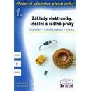 Moderní učebnice elektroniky - 1. díl - základy, ideální a reálné prvky: rezistor, kondenzátor, cívka - Doleček Jaroslav