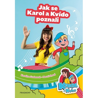 Karol a Kvído – Jak se Karol a Kvído poznali - Tereza, Gudasová-Neuvirthová Karolína Šefrnová