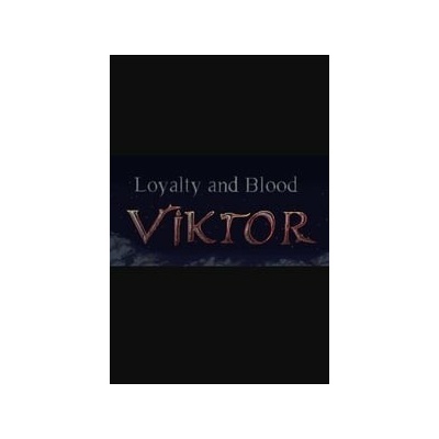 Loyalty and Blood: Viktor Origins