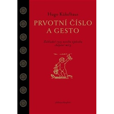 Prvotní číslo a gesto - Hugo Kükelhaus