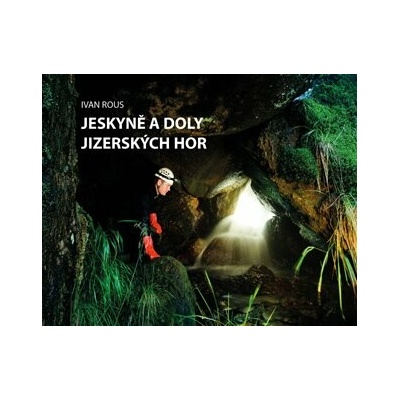 Jeskyně a doly Jizerských hor