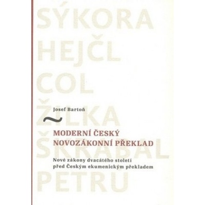 Moderní český novozákonní překlad - Josef Bartoň