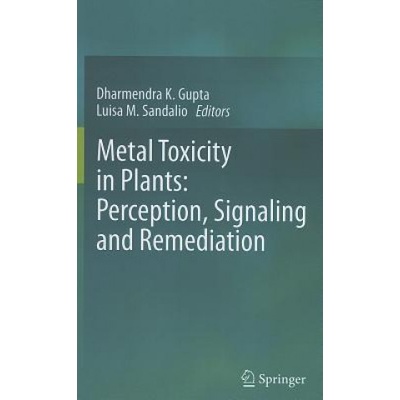 Metal Toxicity in Plants - Dharmendra Kumar Gupta, Luisa M. Sandalio