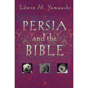Persia and the Bible | Edwin M. Yamauchi (1997)
