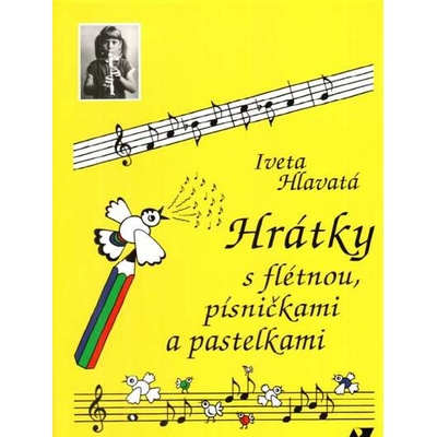 Hrátky s flétnou, písničkami a pastelkami - Iveta Hlavatá