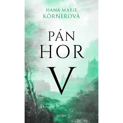 Pán hor V - Hana Marie Körnerová