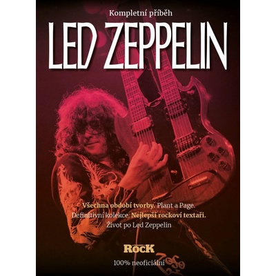 Led Zeppelin - kompletní příběh - 2. vydání - Všechna období tvorby. Založte stránku. Definitivní kolekce.