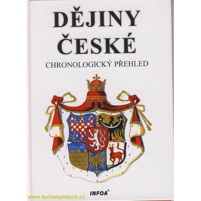 Dějiny české chronologický přehled Krejčíř J.,Ing.Soják S.,Mgr.Vít J.