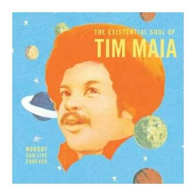 2 Tim Maia - Nobody Can Live Forever (The Existential Soul Of Tim Maia) LP