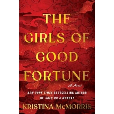 The Girls of Good Fortune - Kristina McMorris