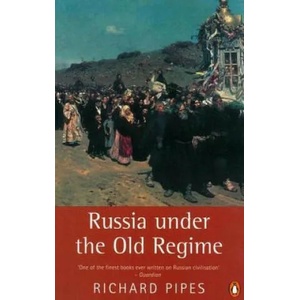 Russia Under the Old Regime | Richard Pipes (ISBN: 9780140247688)