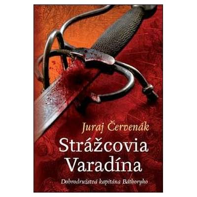Strážcovia Varadína Dobrodružstvá kapitána Báthoryho 1