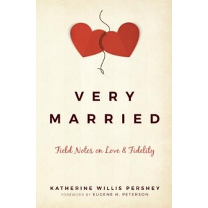 Very Married | Katherine Pershey, Eugene Peterson (ISBN: 9781513800172)