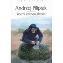 Vezmi černou slepici - Andrzej Pilipiuk