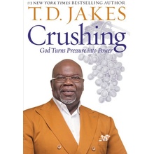 Crushing: God Turns Pressure Into Power Jakes T. D.