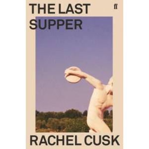 Last Supper | Rachel Cusk (ISBN: 9780571351633)