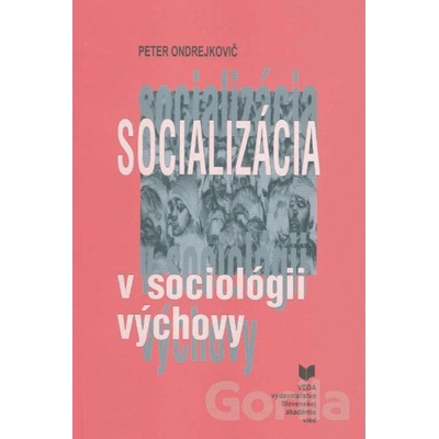 Socializácia v sociológii výchovy - Peter Ondrejkovič