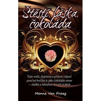 Štěstí, láska, čokoláda - Menna Van Praag