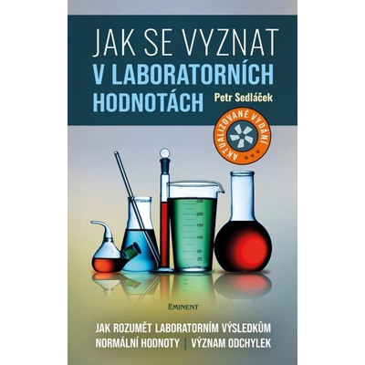 Jak se vyznat v laboratorních hodnotách - Jak rozumět laboratorním výsledkům, normální hodnoty, význam odchylek - Petr Sedláček