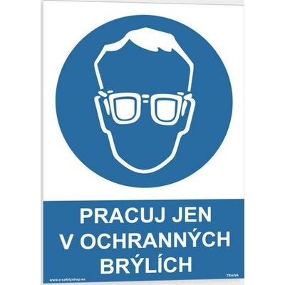 Traiva s.r.o Pracuj jen v ochranných brýlích Verze: Samolepka 148 x 210 mm (A5) tl. 0.1 mm - Kód: 09324