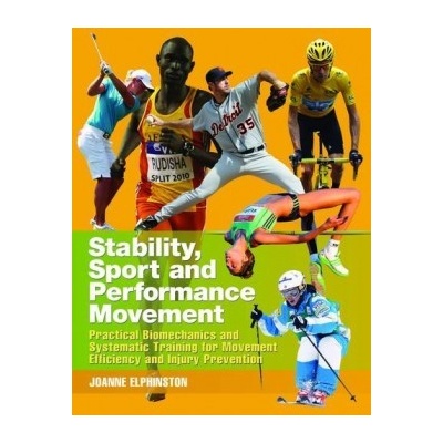 Stability, Sport and Performance Movement: Pr... - Joanne Elphinston