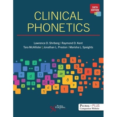 Clinical Phonetics - Shriberg, Lawrence D. a Kent, Raymond D. a McAllister, Tara a Preston, Jonathan L. a Speights, Marisha L.