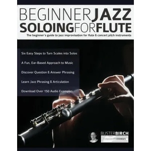 Beginner Jazz Soloing for Flute | Joseph Alexander, Tim Pettingale (ISBN: 9781789331806)