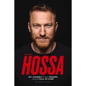 Marián Hossa: My Journey from Trencín to the Hall of Fame | Scott Powers (ISBN: 9781637274545)